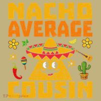 Nacho Average Cousin Mexican Dish Cuz Cinco De Mayo Gifts Hoodie thumb 2