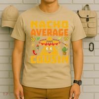 Nacho Average Cousin Mexican Dish Cuz Cinco De Mayo Gifts T-Shirt thumb 6