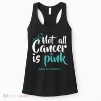 Not All Cancer Is Ovarian Cancer Awareness Women's Tank Top thumb 0
