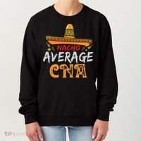 Nacho Average CNA Certified Nursing Assistant Cinco De Mayo Women's Sweatshirt thumb 0
