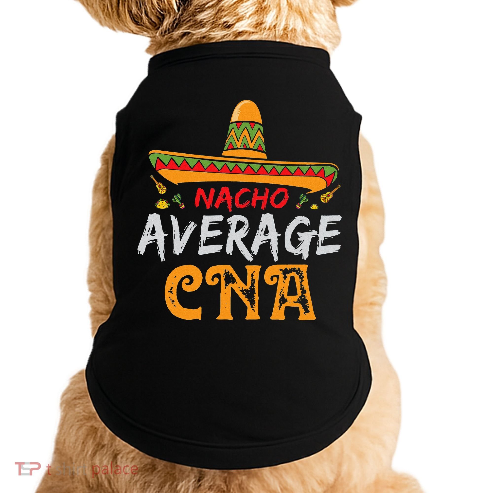 Nacho Average CNA Certified Nursing Assistant Cinco De Mayo Doggie Tank