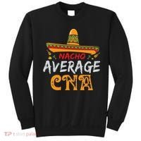 Nacho Average CNA Certified Nursing Assistant Cinco De Mayo Sweatshirt thumb 0