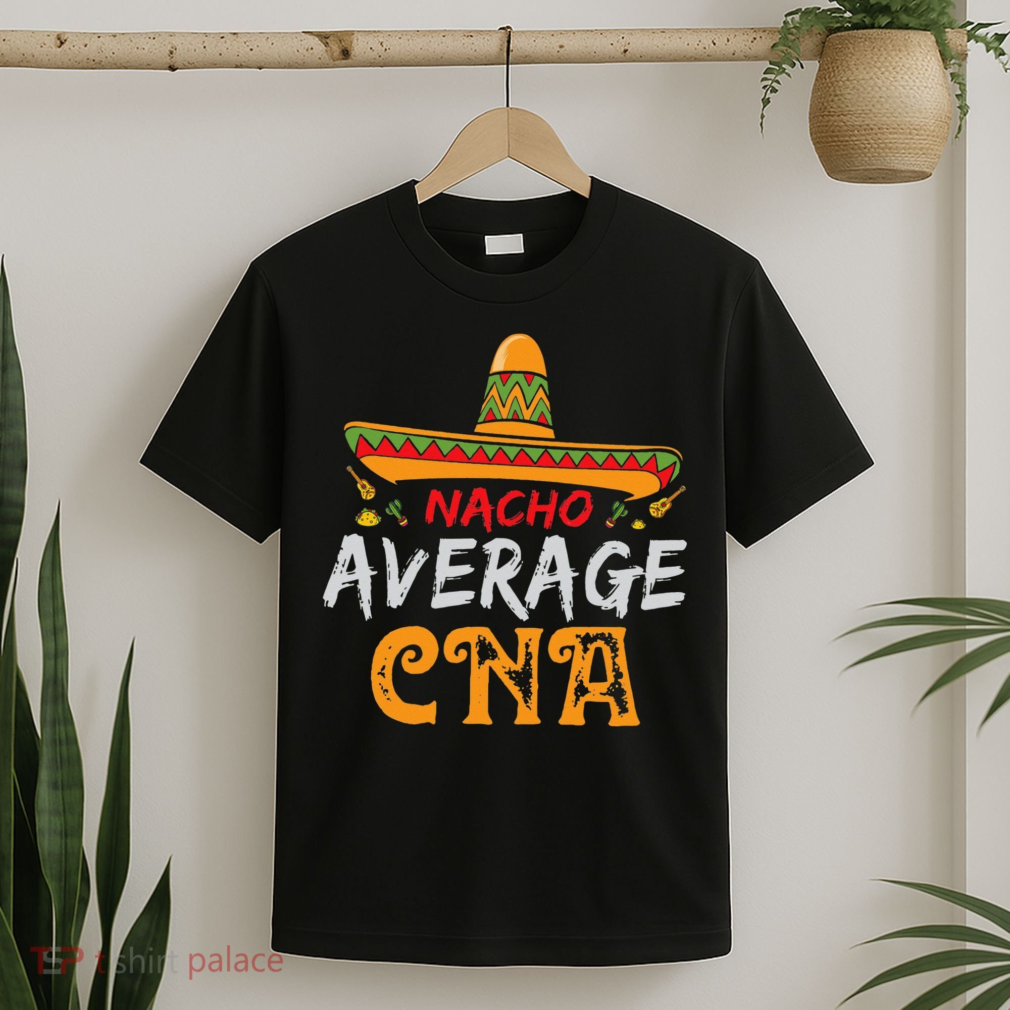 Nacho Average CNA Certified Nursing Assistant Cinco De Mayo T-Shirt