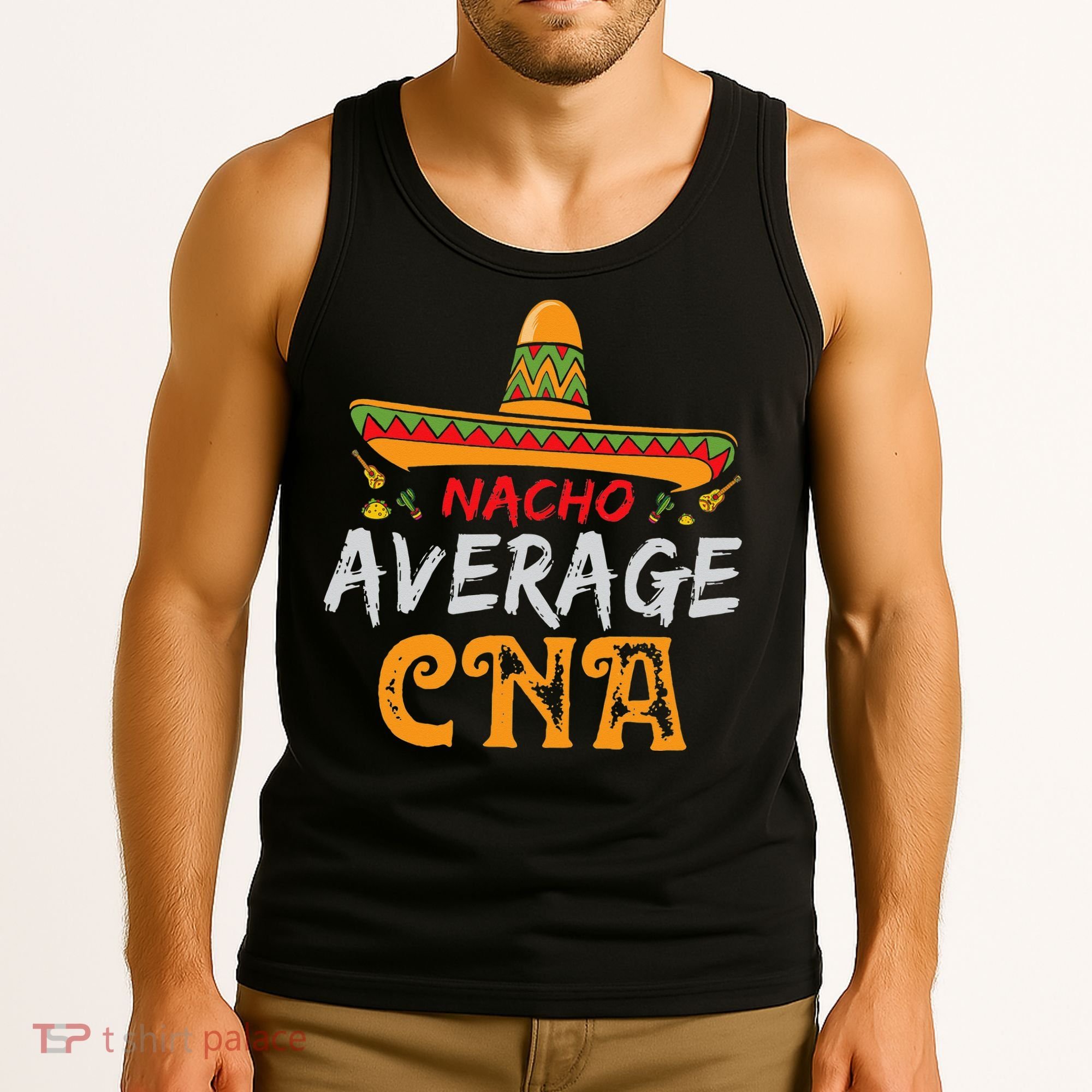 Nacho Average CNA Certified Nursing Assistant Cinco De Mayo Tank Top