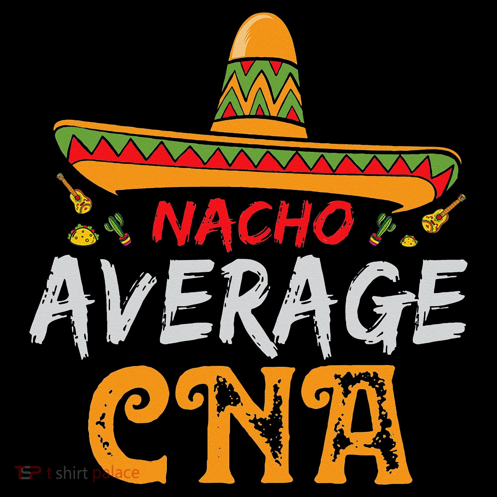 Nacho Average CNA Certified Nursing Assistant Cinco De Mayo Kids Long Sleeve Shirt