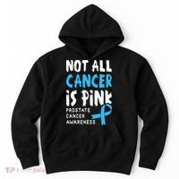 Not All Cancer Is Pink Prostate Cancer Awareness Support Hoodie thumb 0