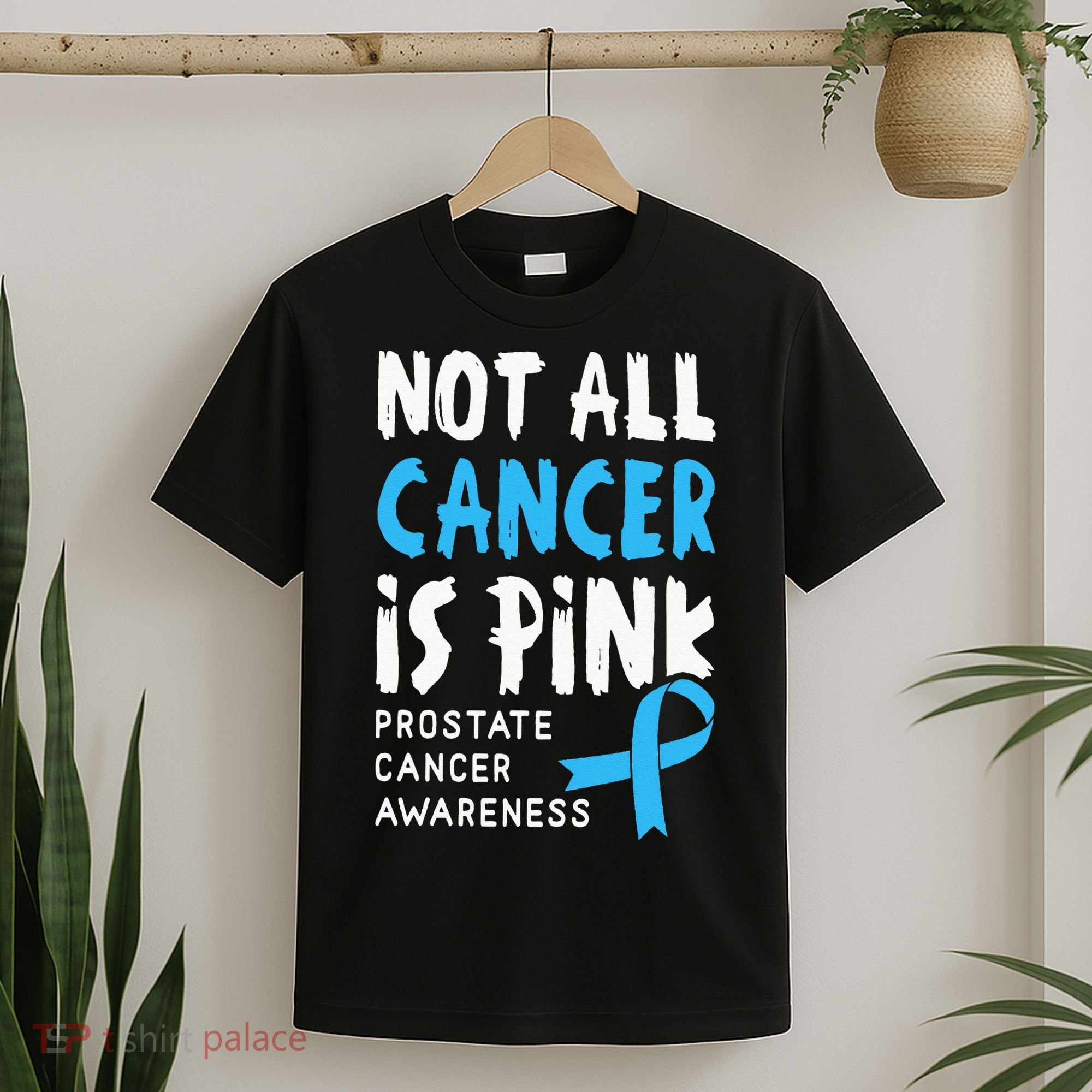 Not All Cancer Is Pink Prostate Cancer Awareness Support T-Shirt