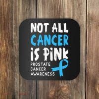 Not All Cancer Is Pink Prostate Cancer Awareness Support Coaster thumb 0