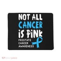 Not All Cancer Is Pink Prostate Cancer Awareness Support Mousepad thumb 0