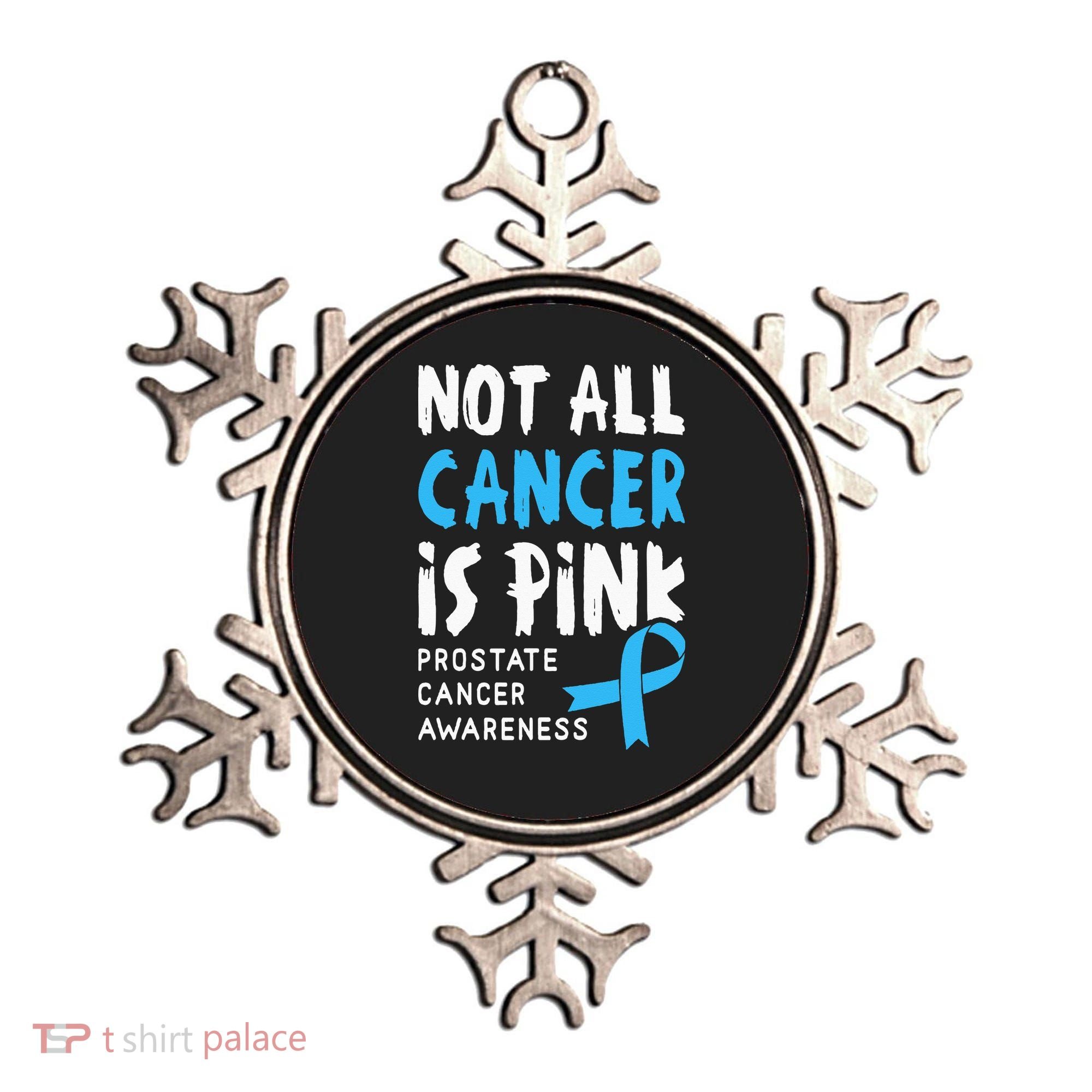 Not All Cancer Is Pink Prostate Cancer Awareness Support Ornament
