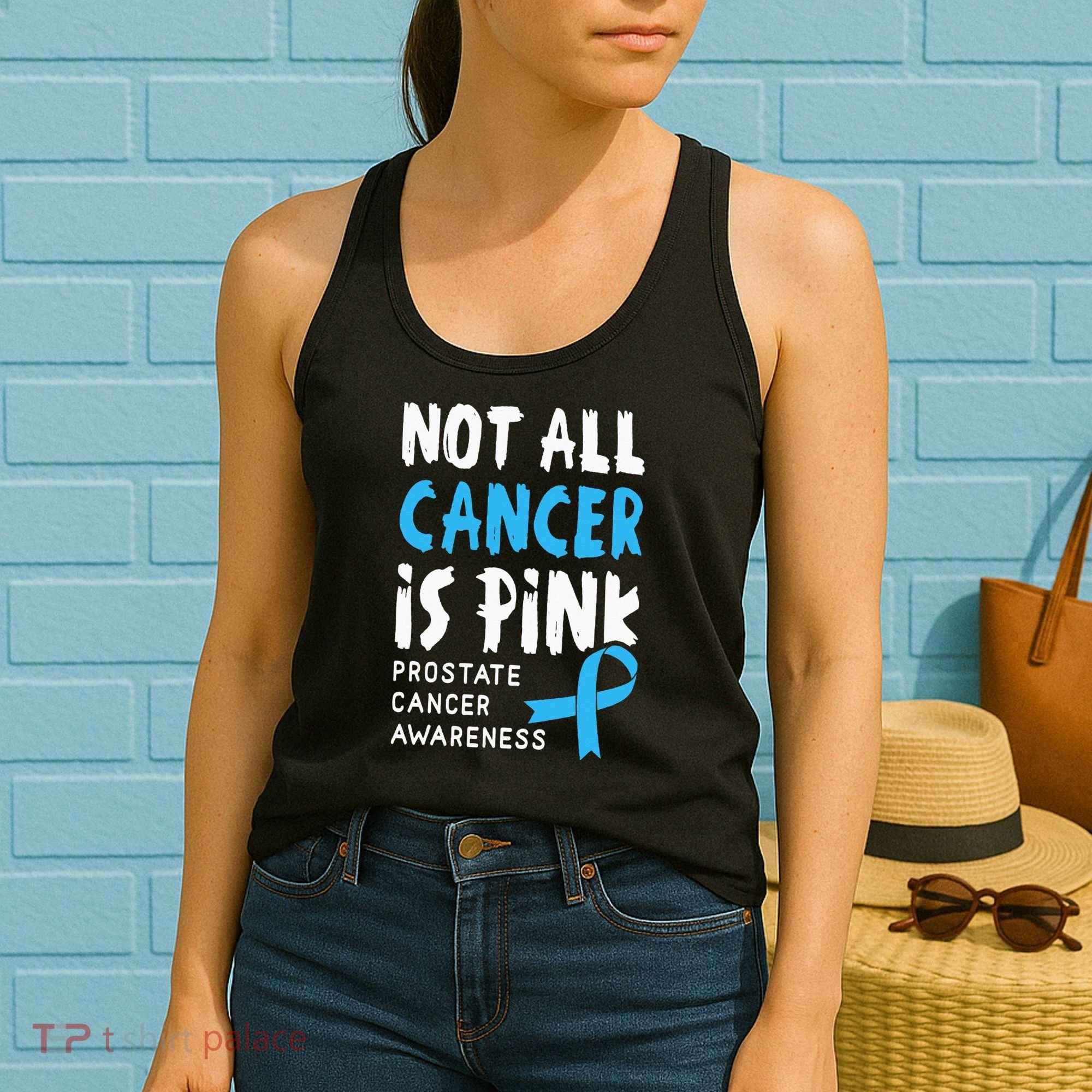 Not All Cancer Is Pink Prostate Cancer Awareness Support Women's Tank Top
