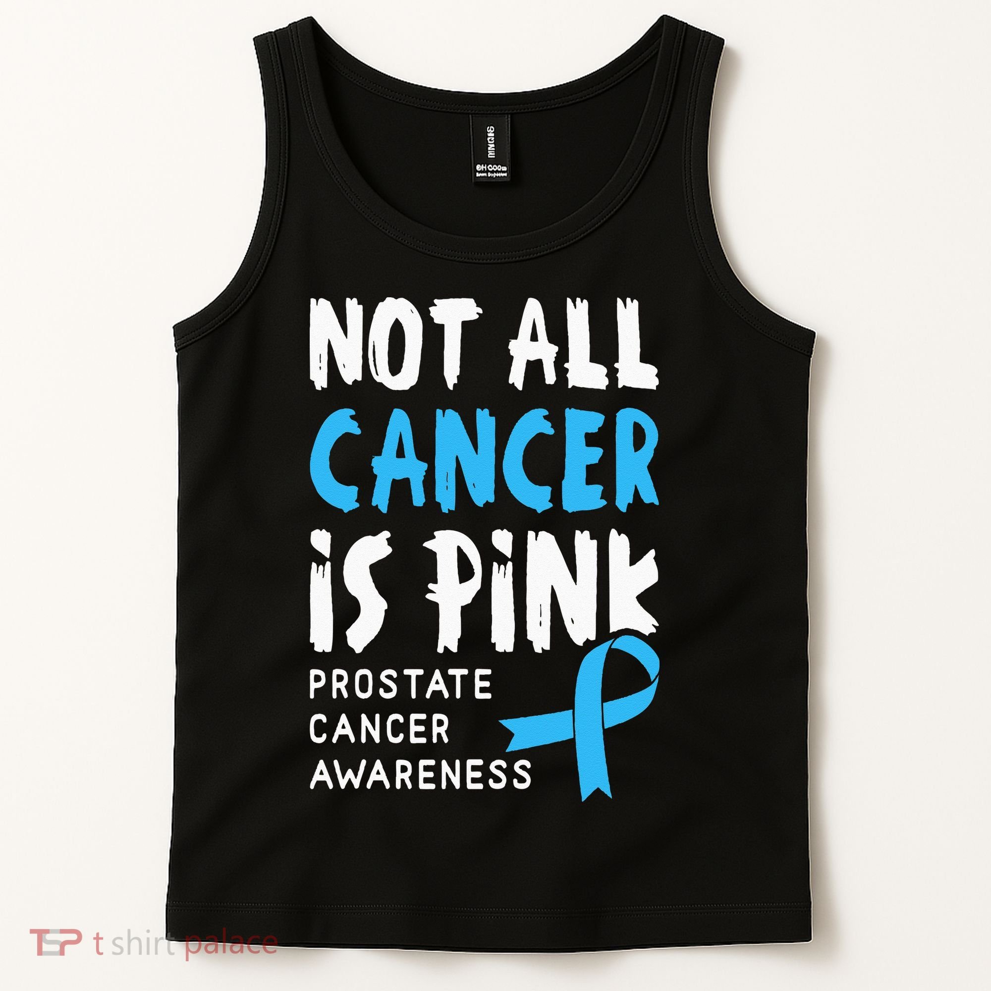 Not All Cancer Is Pink Prostate Cancer Awareness Support Tank Top
