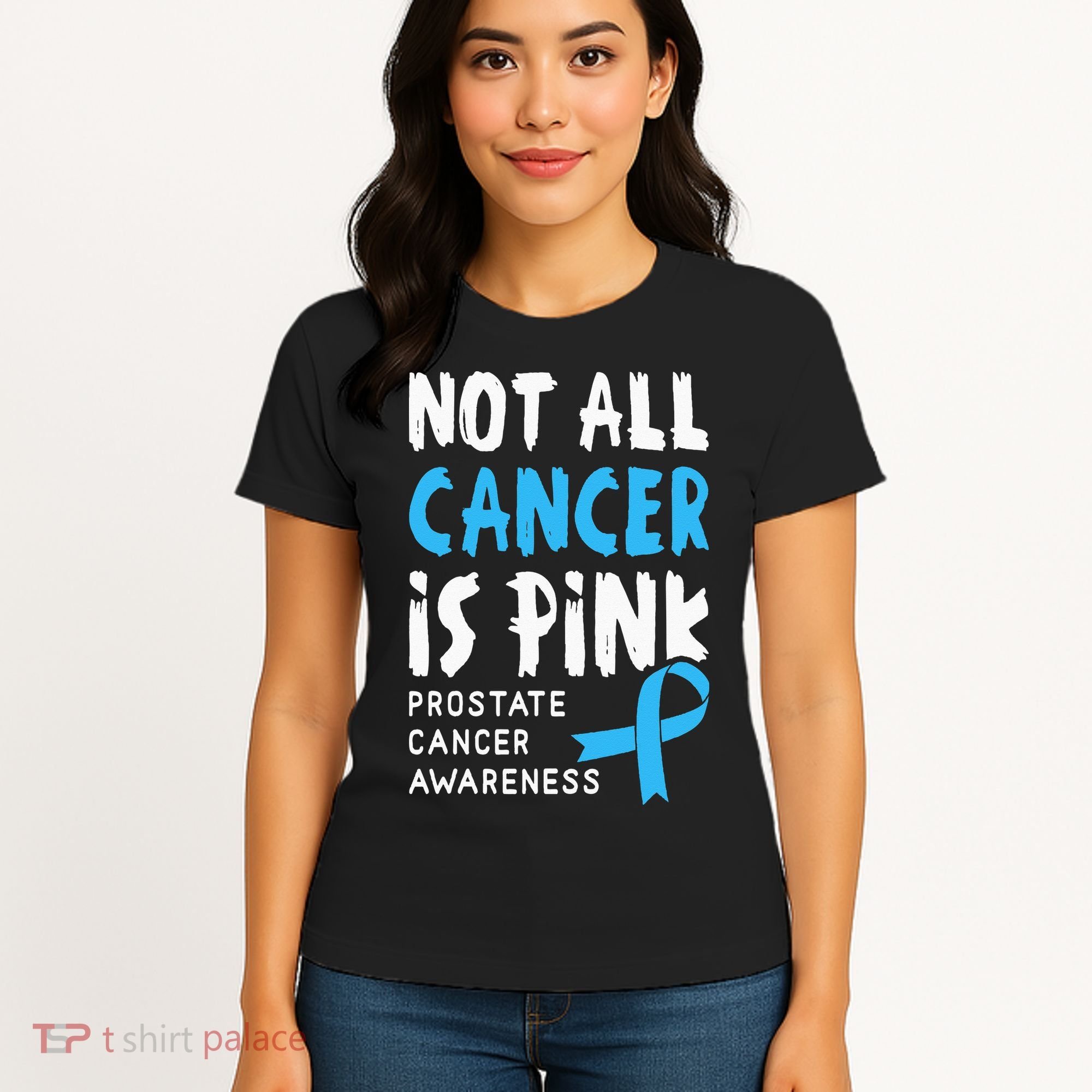 Not All Cancer Is Pink Prostate Cancer Awareness Support Women's T-Shirt