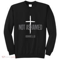 Not Ashamed Cross Inspirational Christian Religious Bible Sweatshirt thumb 0