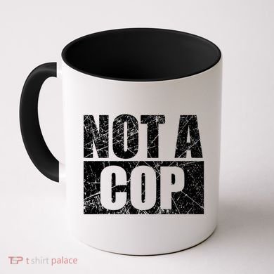 Not A Cop Design Gift Funny Police Cute Gift Coffee Mug