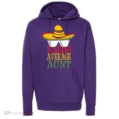 Nacho Average Aunt Hoodie