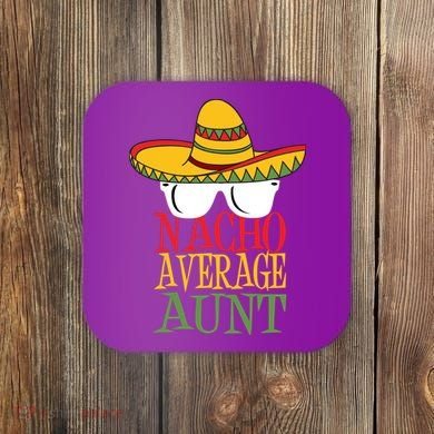 Nacho Average Aunt Coaster