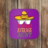 Nacho Average Aunt Coaster thumb 0