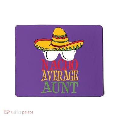 Nacho Average Aunt Mousepad