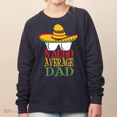 Nacho Average Dad Women's Sweatshirt