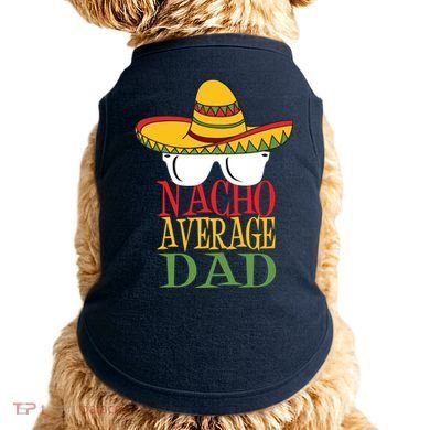 Nacho Average Dad Doggie Tank