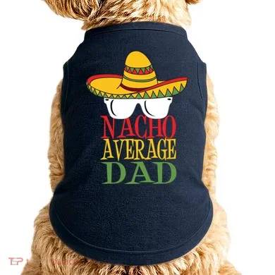 Nacho Average Dad Doggie Tank