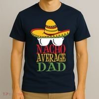 Nacho Average Dad T-Shirt thumb 3
