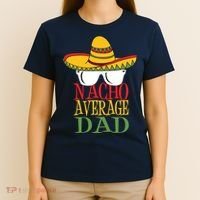 Nacho Average Dad T-Shirt thumb 4