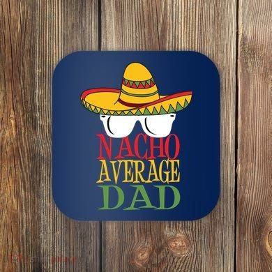 Nacho Average Dad Coaster