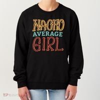 Nacho Average Girl Women's Sweatshirt thumb 0