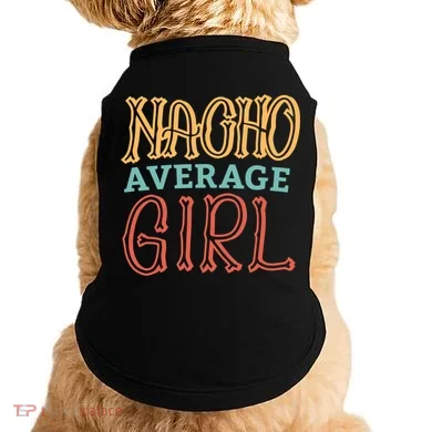 Nacho Average Girl Doggie Tank