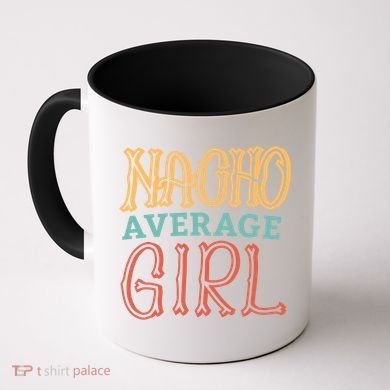 Nacho Average Girl Coffee Mug