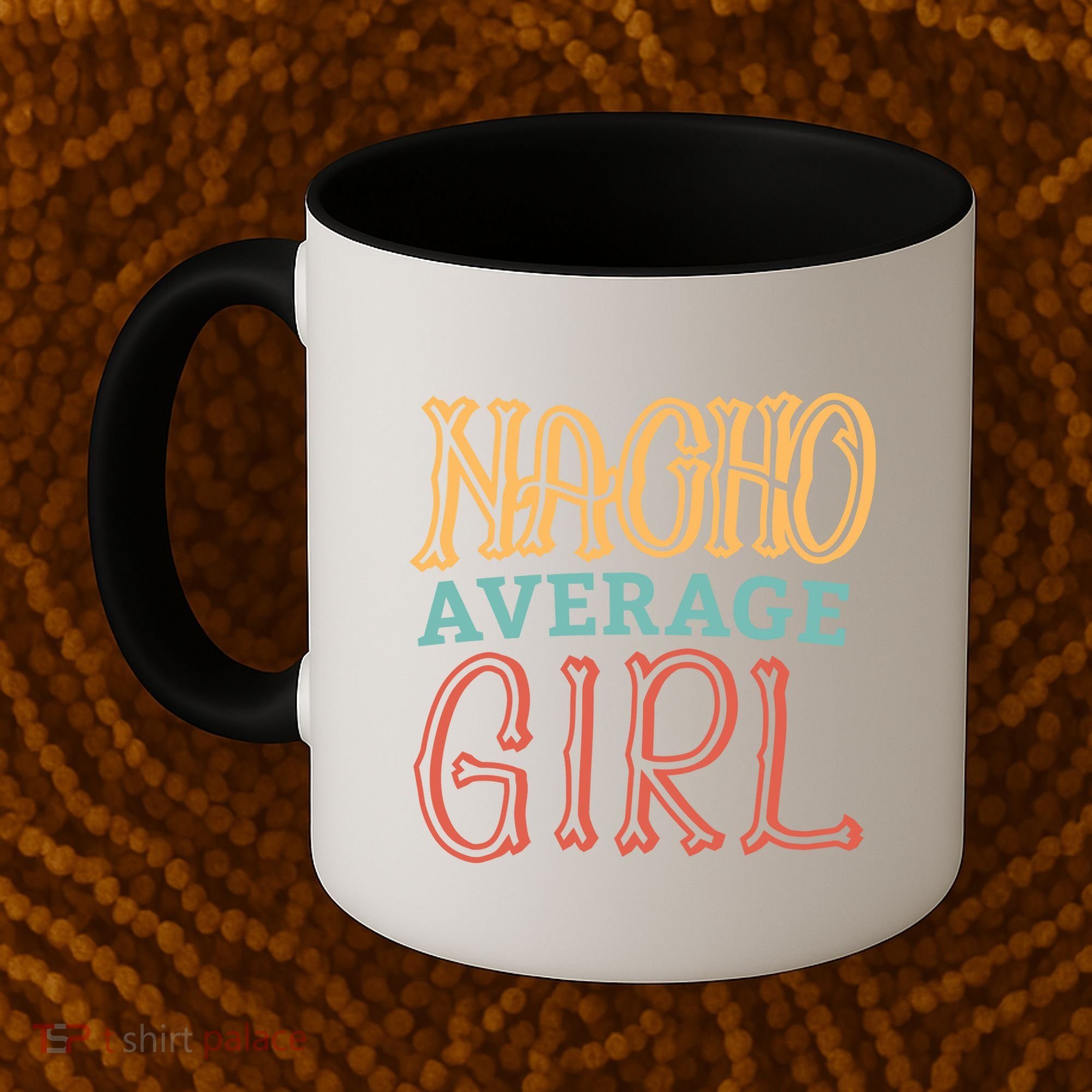 Nacho Average Girl Coffee Mug