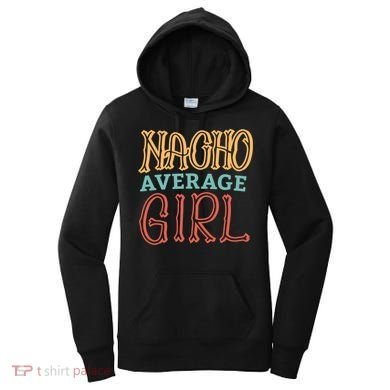 Nacho Average Girl Women's Hoodie