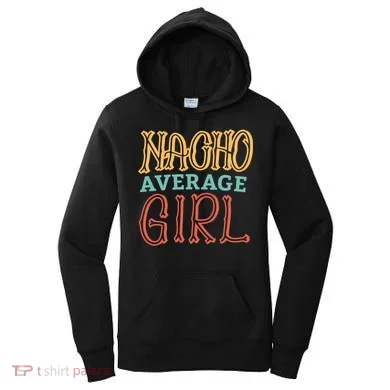 Nacho Average Girl Women's Hoodie