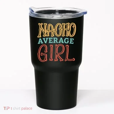 Nacho Average Girl Tumbler