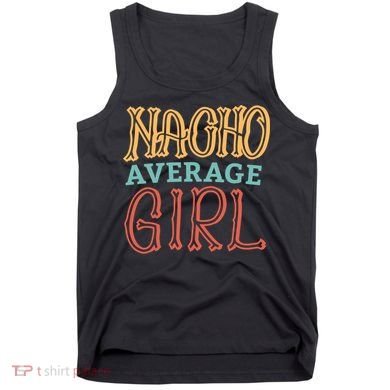 Nacho Average Girl Tank Top