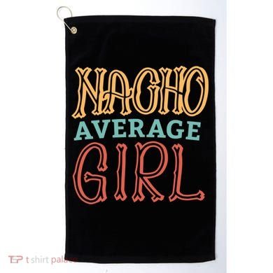 Nacho Average Girl Golf Towel
