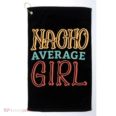 Nacho Average Girl Golf Towel