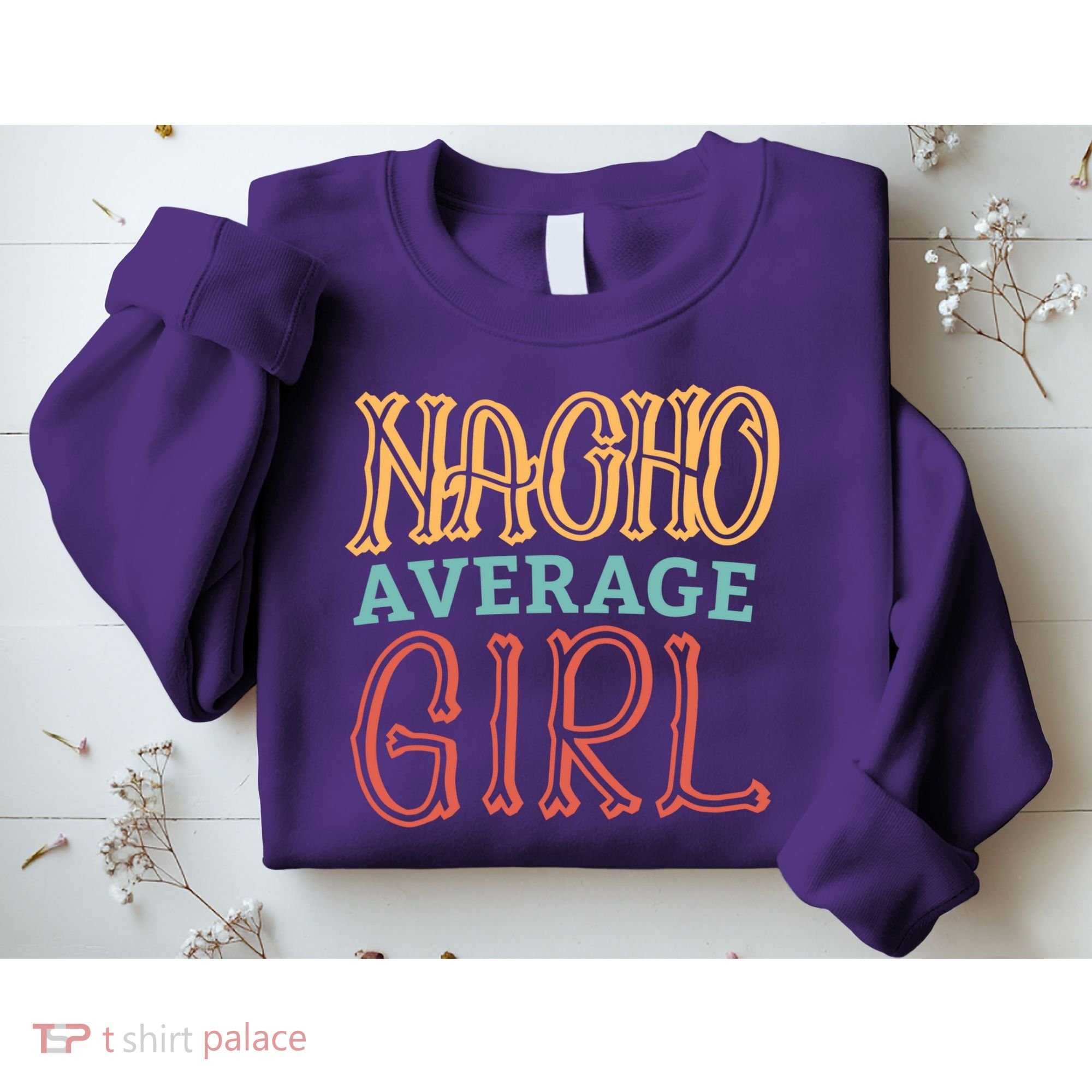 Nacho Average Girl Sweatshirt