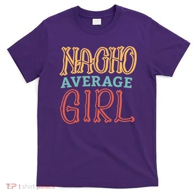 Nacho Average Girl T-Shirt