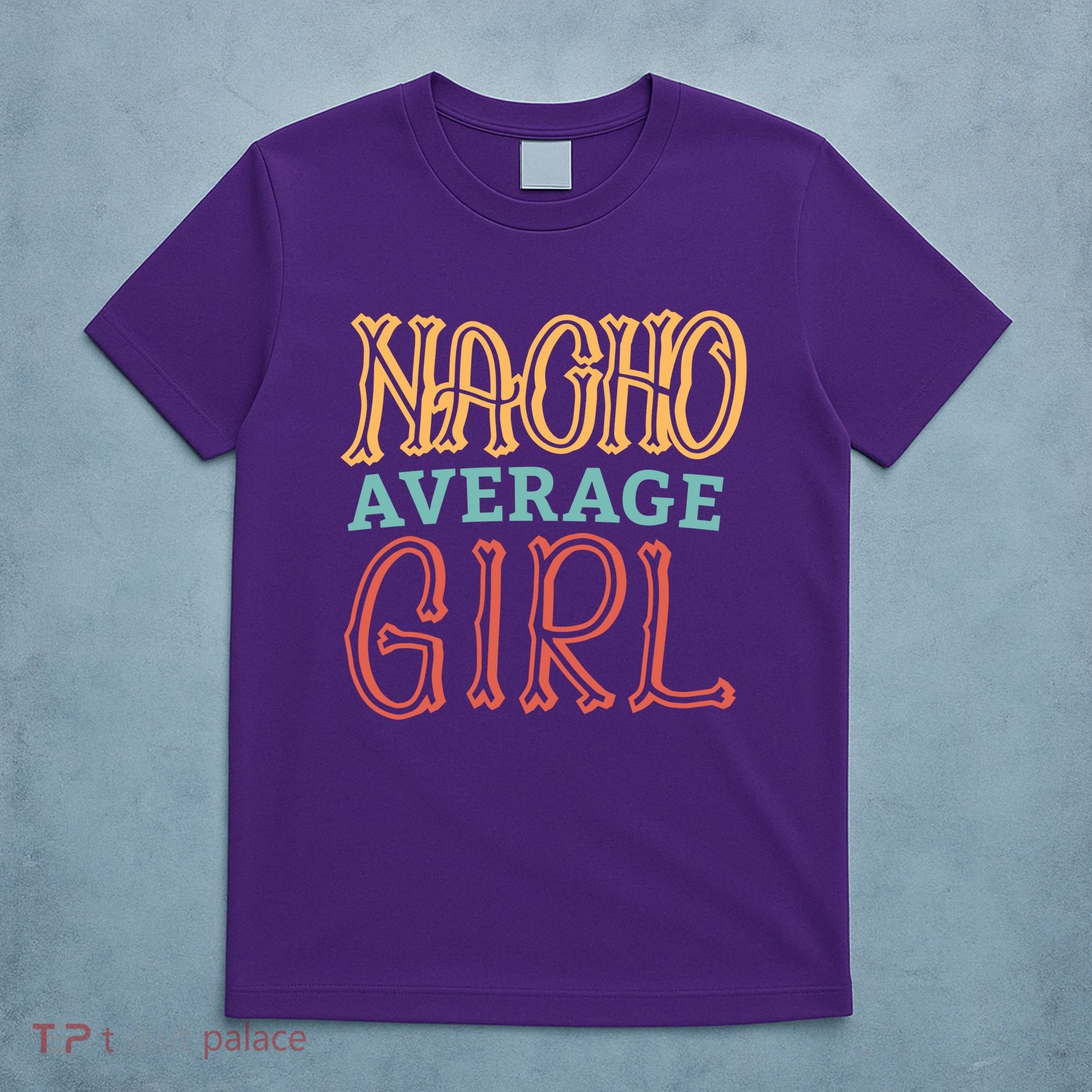 Nacho Average Girl T-Shirt