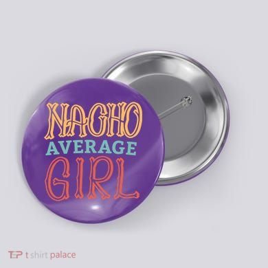 Nacho Average Girl Button