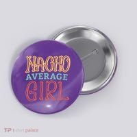 Nacho Average Girl Button thumb 0