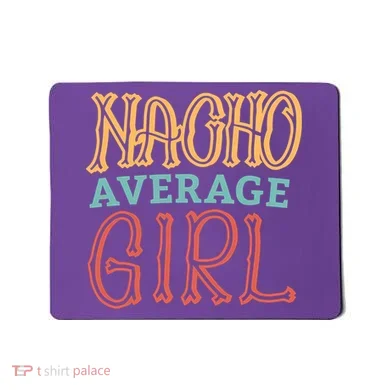 Nacho Average Girl Mousepad