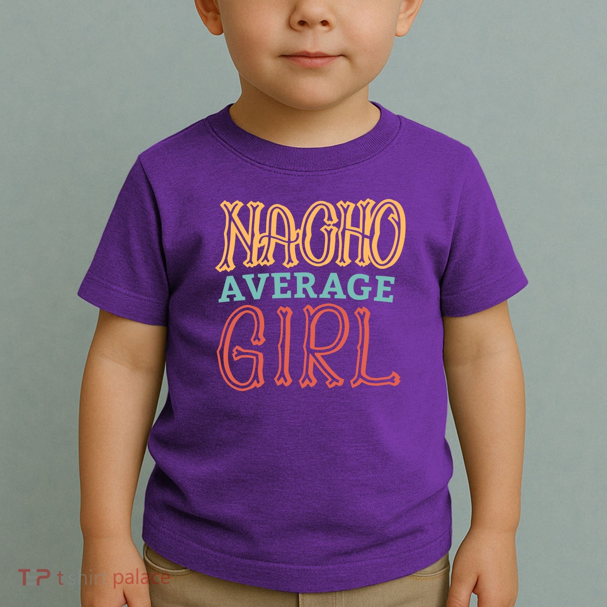 Nacho Average Girl Toddler T-Shirt