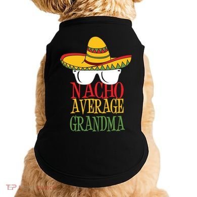 Nacho Average Grandma Doggie Tank