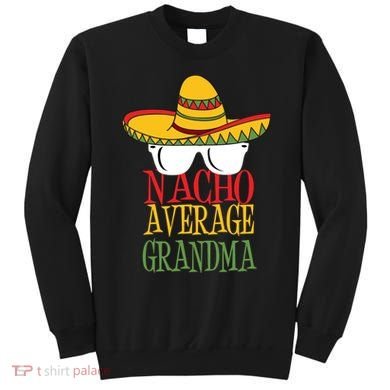 Nacho Average Grandma Sweatshirt