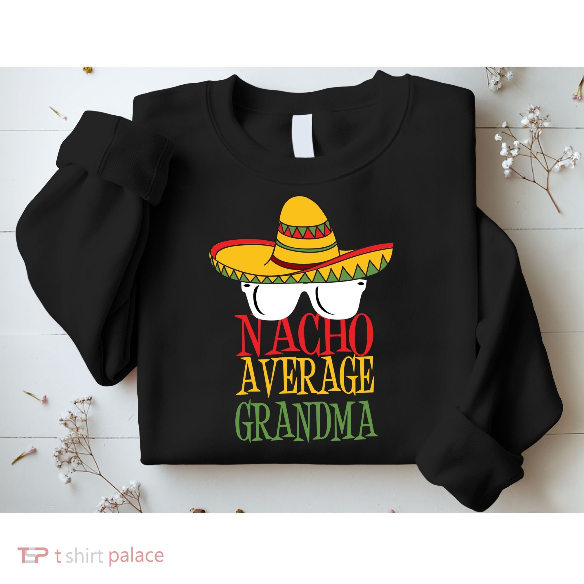 Nacho Average Grandma Sweatshirt