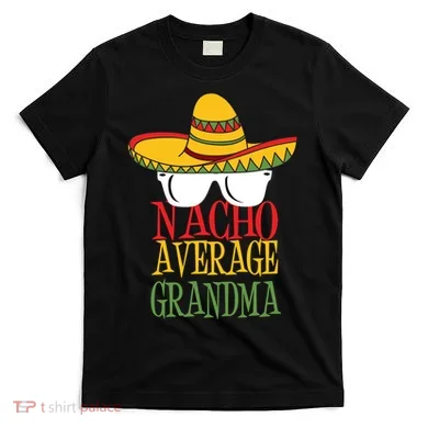 Nacho Average Grandma T-Shirt